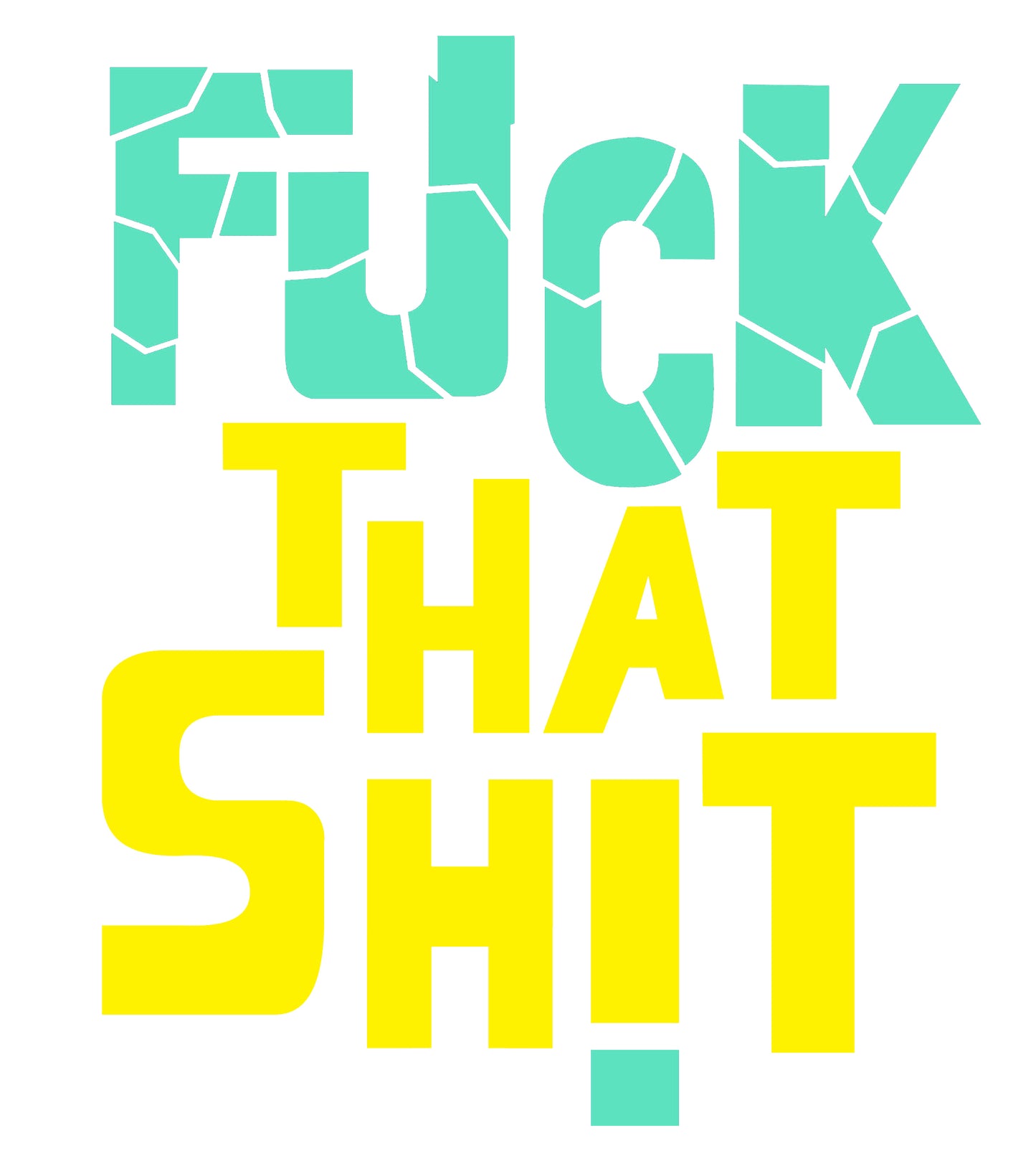 Round Neck T-Shirt - Fuck That Shit