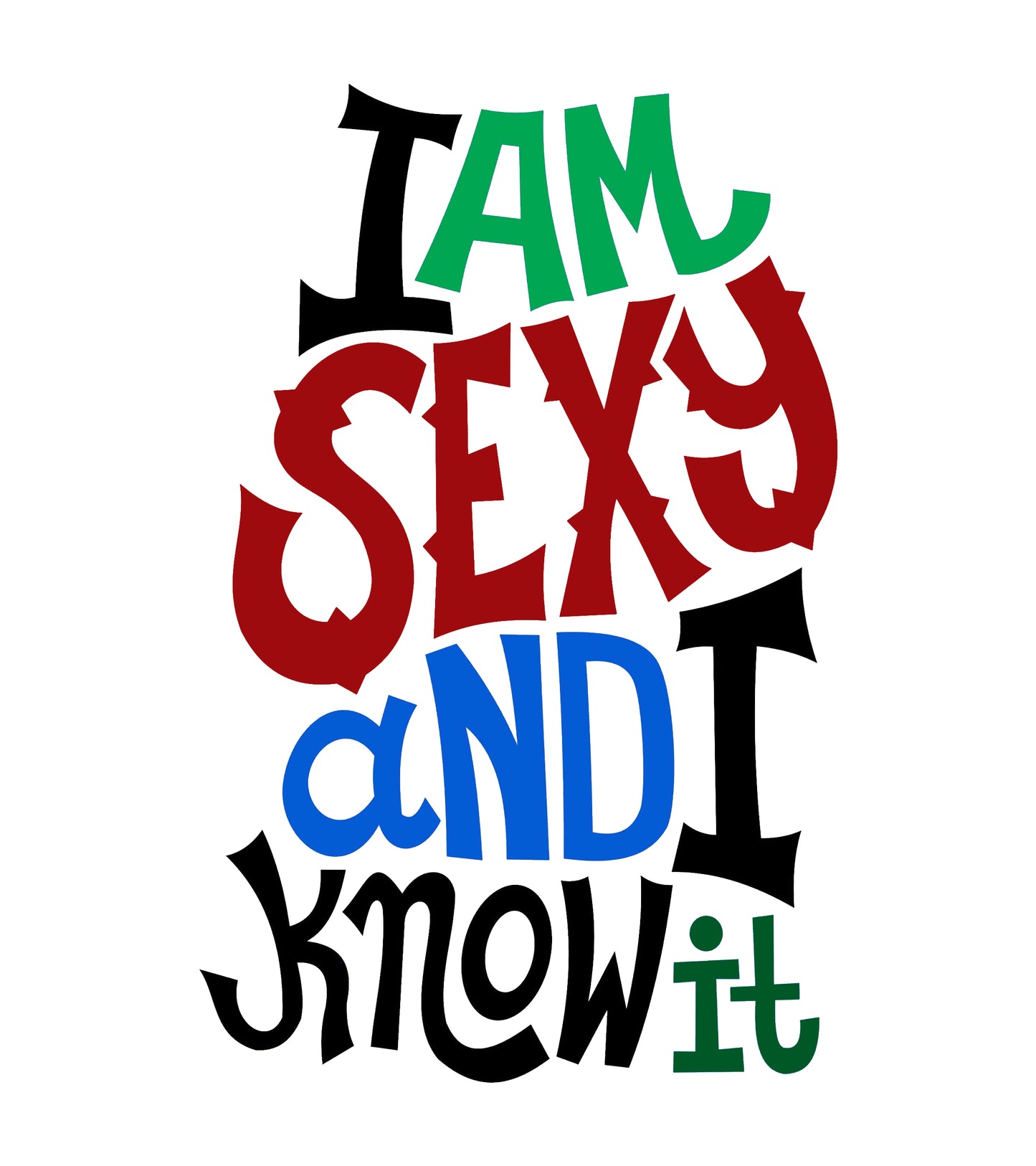 Round Neck T-Shirt - I am Sexy and know it