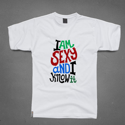 Round Neck T-Shirt - I am Sexy and know it