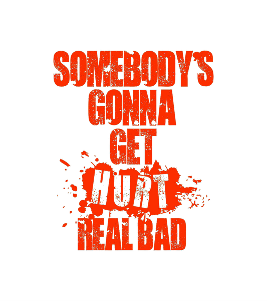 Round Neck T-Shirt - sombody-gonna-get-hurt