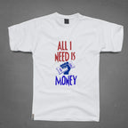 Round Neck T-Shirt - All I need is Money - MeraKapda