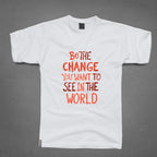 Round Neck T-Shirt - Be the Change - MeraKapda