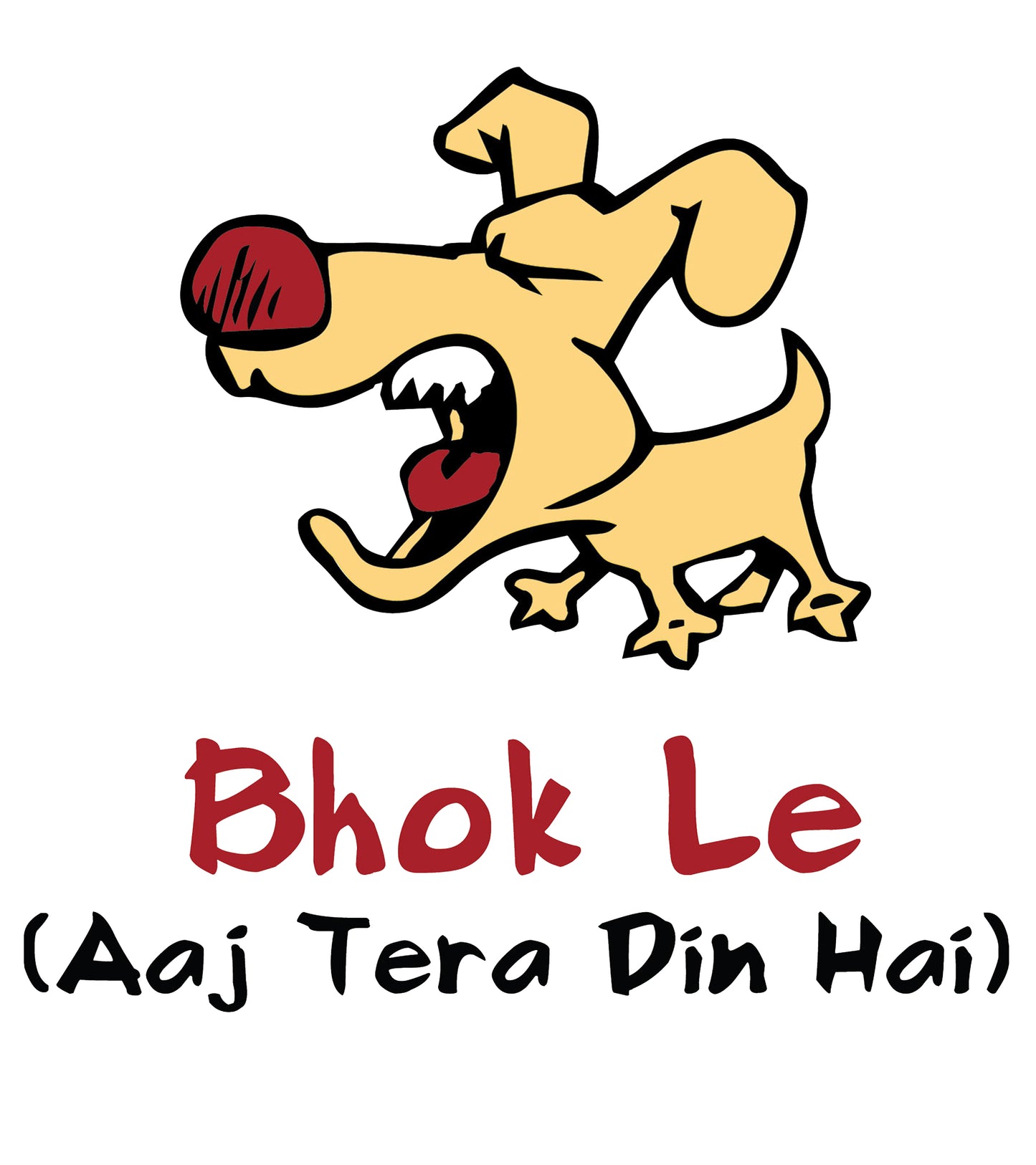 Round Neck T-Shirt - Bhok le aaj tera din hai