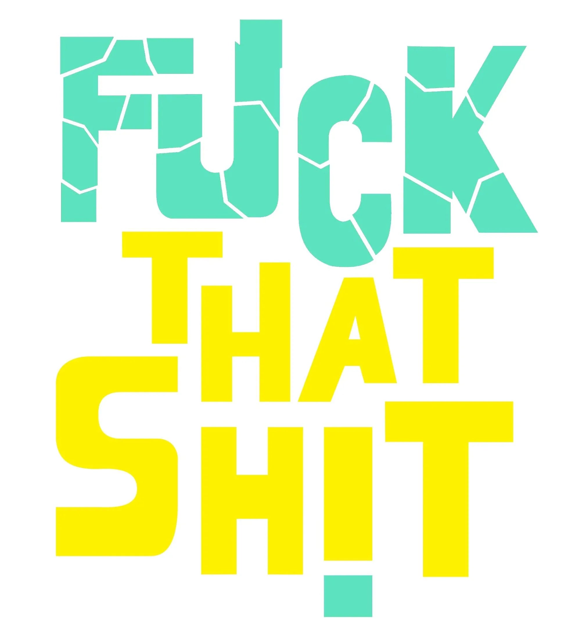 Round Neck T-Shirt - Fuck That Shit - MeraKapda