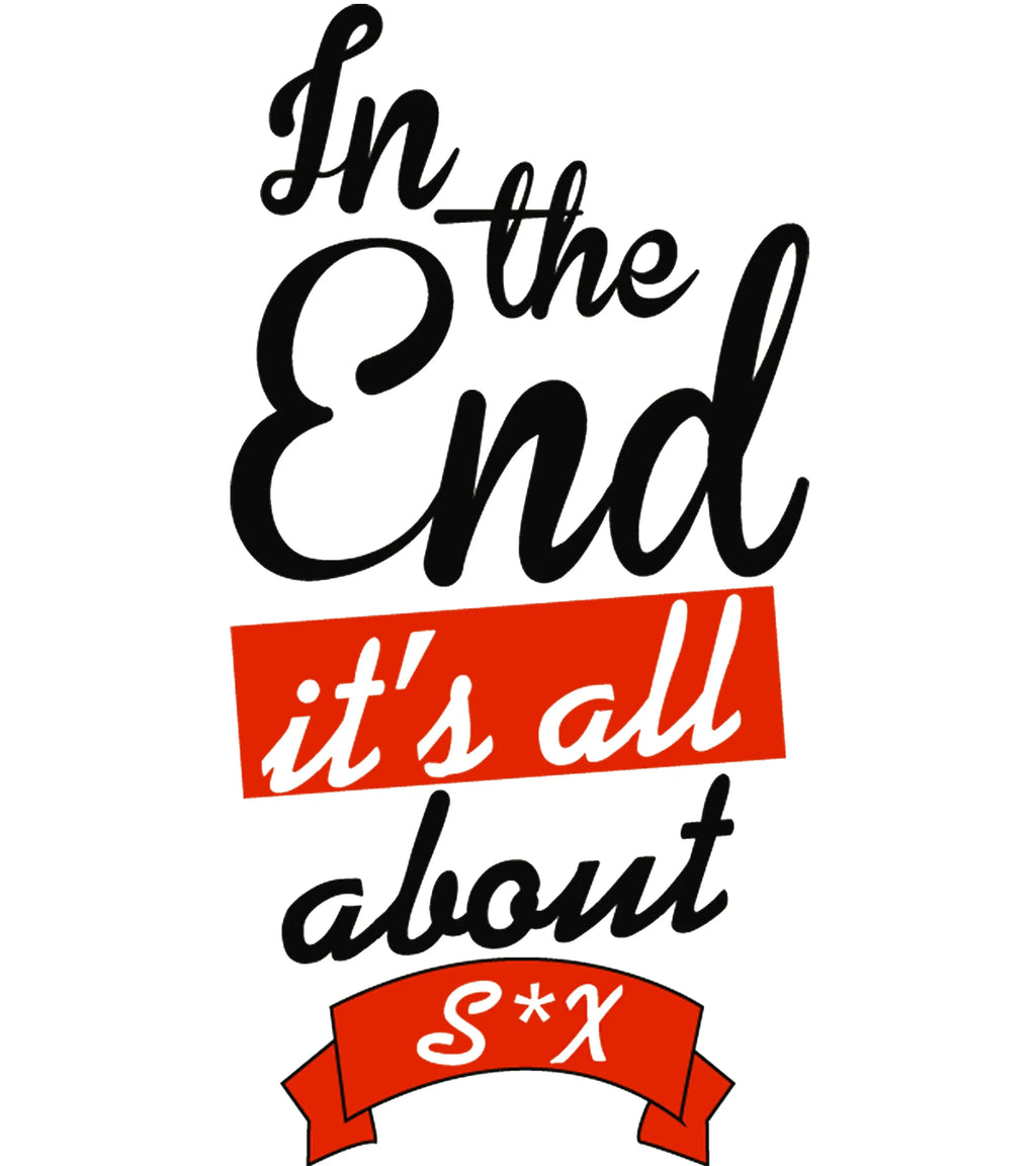 Round Neck T-Shirt - In the end Its all about - MeraKapda