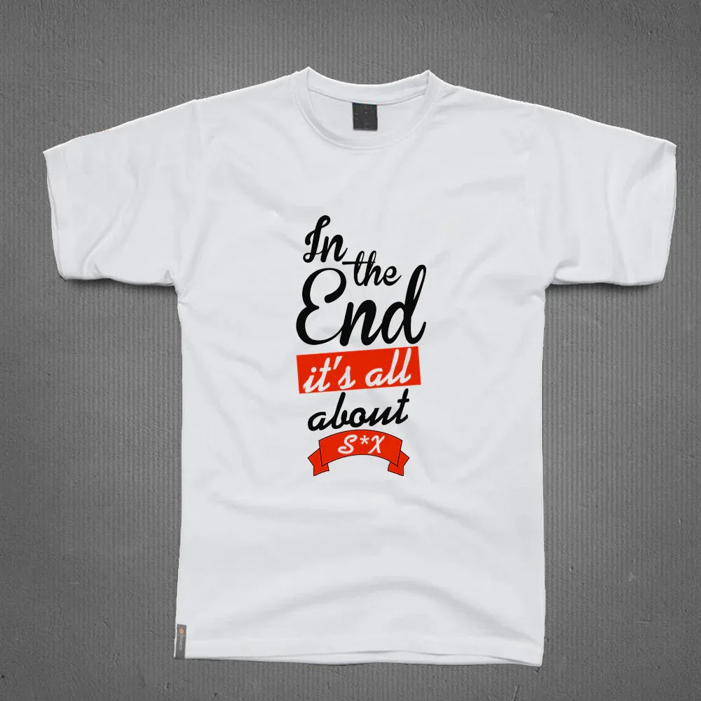 Round Neck T-Shirt - In the end Its all about - MeraKapda
