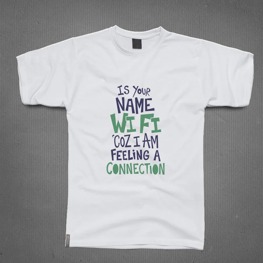 Round Neck T-Shirt - Is Your Name Wifi - MeraKapda