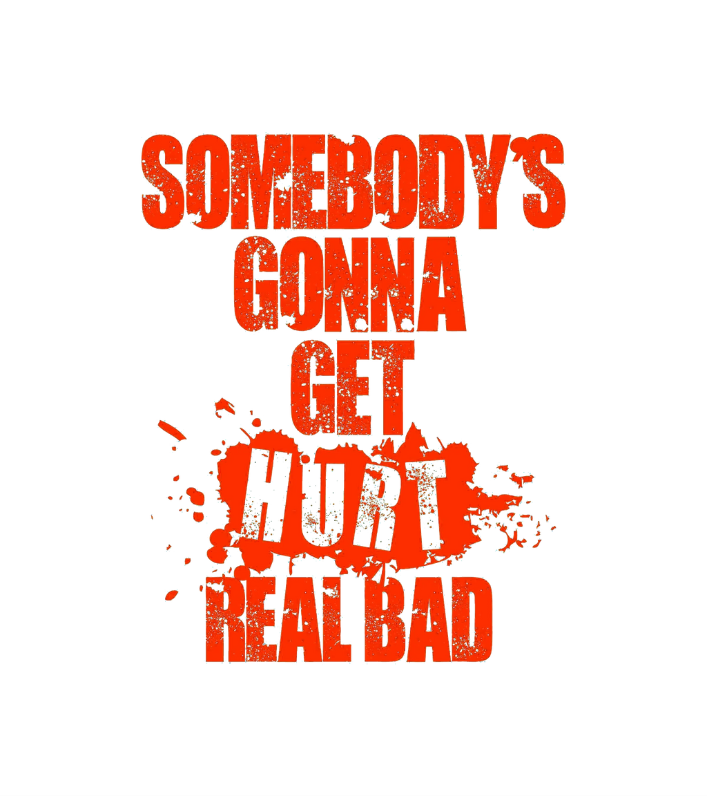Round Neck T-Shirt - sombody-gonna-get-hurt - MeraKapda